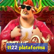 tt22 plataforma