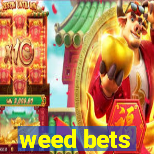 weed bets