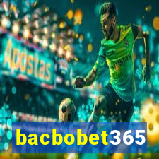 bacbobet365