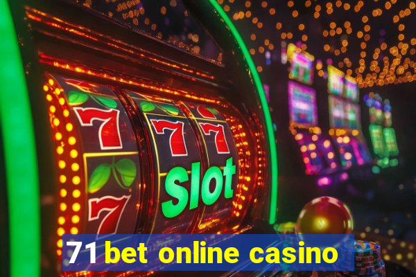 71 bet online casino