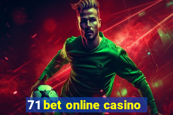 71 bet online casino