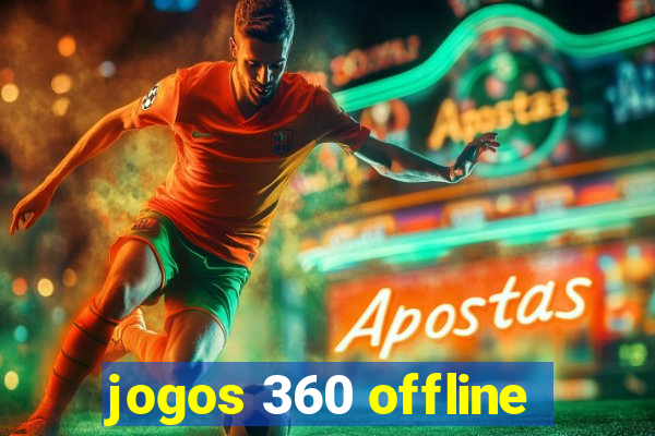 jogos 360 offline