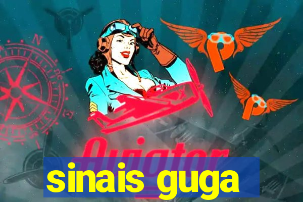 sinais guga