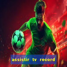 assistir tv record bahia ao vivo agora