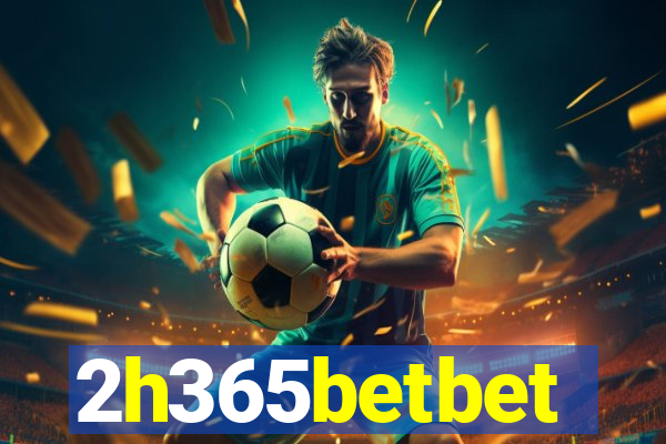 2h365betbet