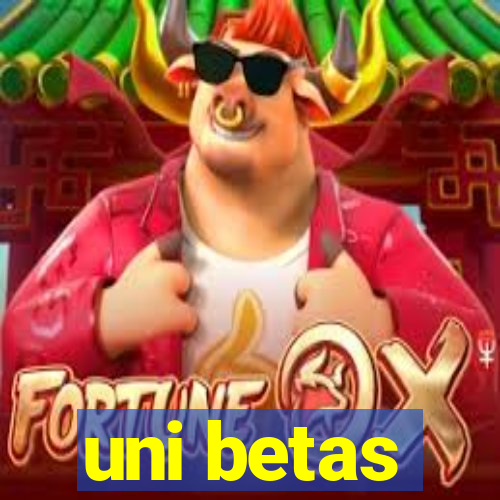 uni betas