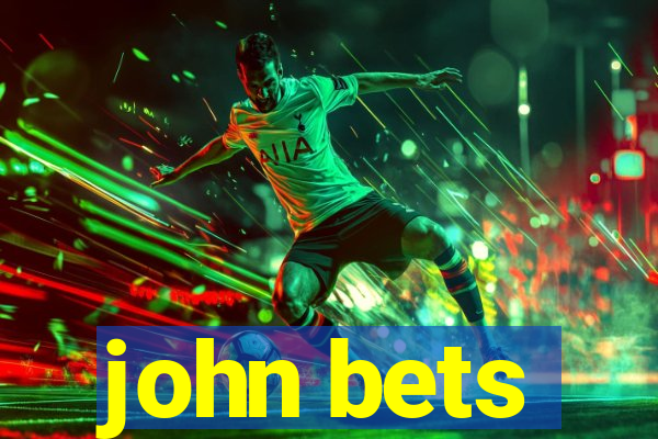 john bets