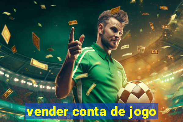 vender conta de jogo