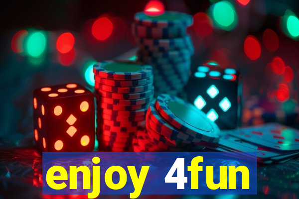 enjoy 4fun