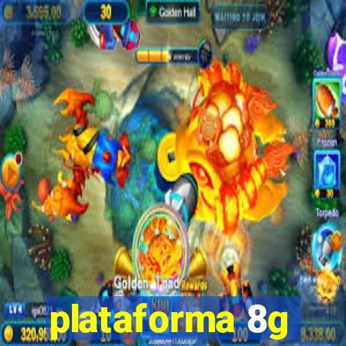 plataforma 8g