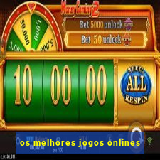 os melhores jogos onlines