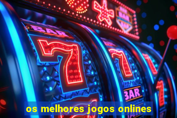 os melhores jogos onlines