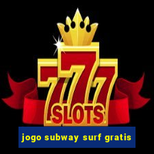 jogo subway surf gratis