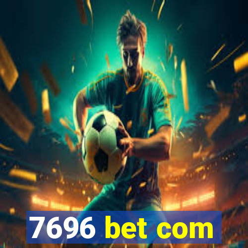 7696 bet com