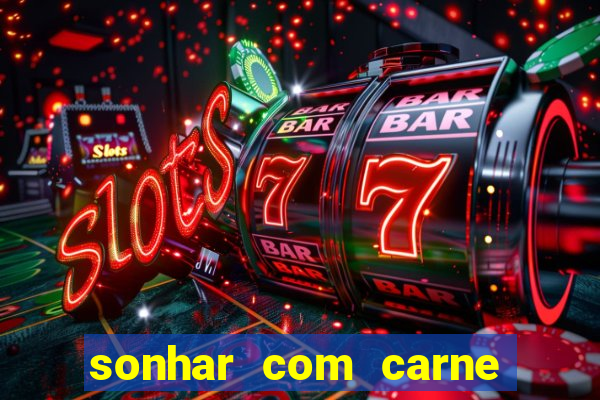 sonhar com carne de porco jogo do bicho