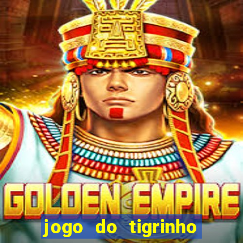 jogo do tigrinho plataforma chinesa