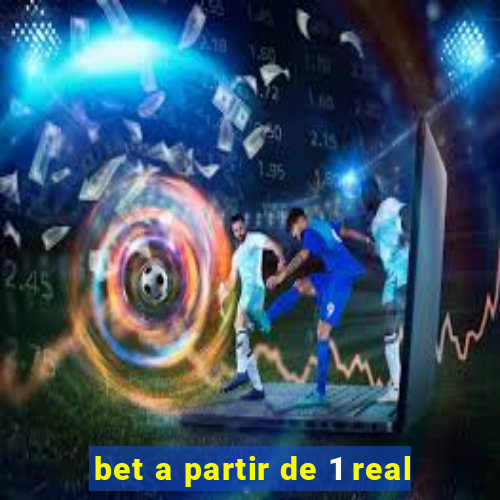 bet a partir de 1 real