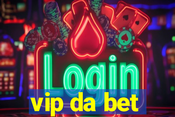 vip da bet