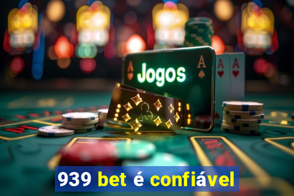 939 bet é confiável