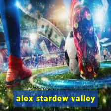 alex stardew valley