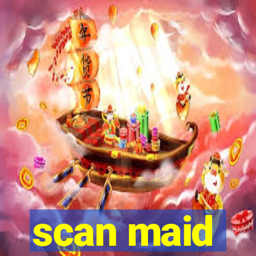 scan maid