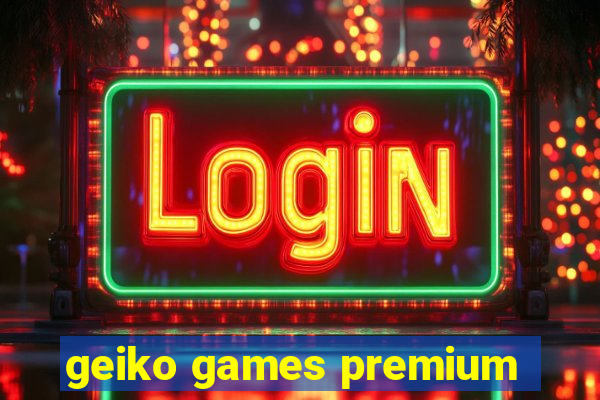 geiko games premium