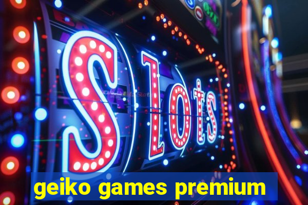 geiko games premium