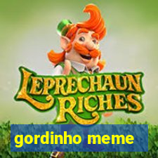 gordinho meme