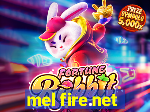 mel fire.net