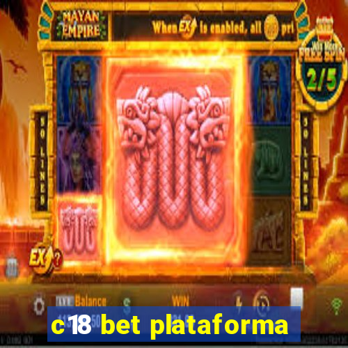 c18 bet plataforma