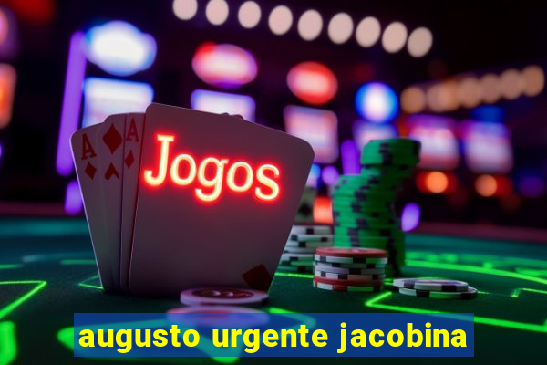 augusto urgente jacobina