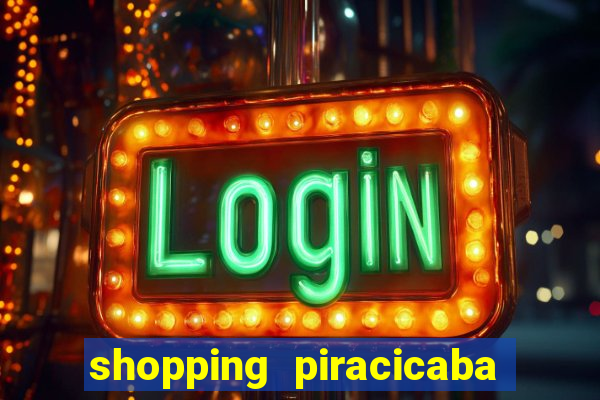 shopping piracicaba - brmalls