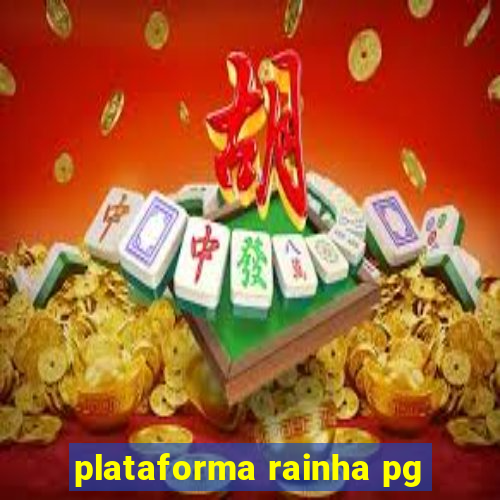 plataforma rainha pg