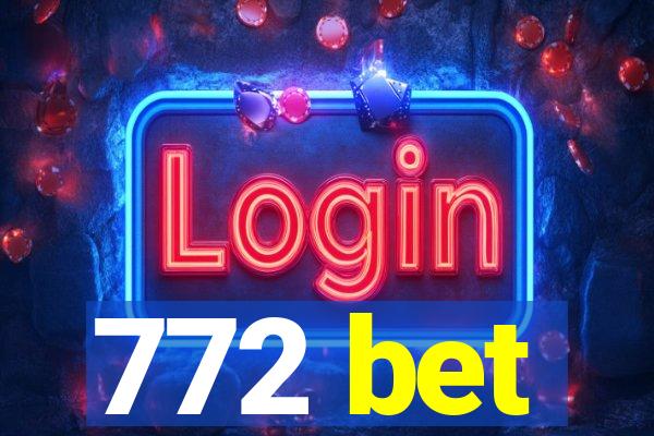 772 bet