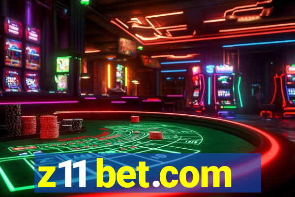 z11 bet.com