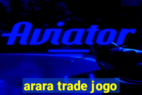 arara trade jogo