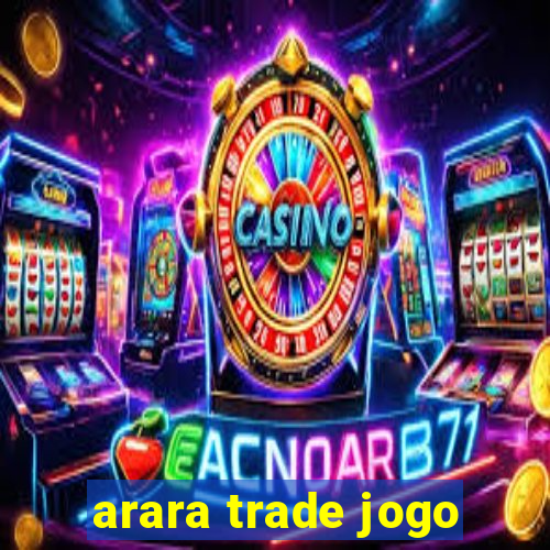 arara trade jogo