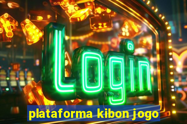 plataforma kibon jogo