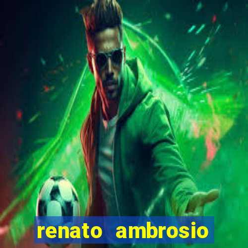 renato ambrosio viva sorte fortuna