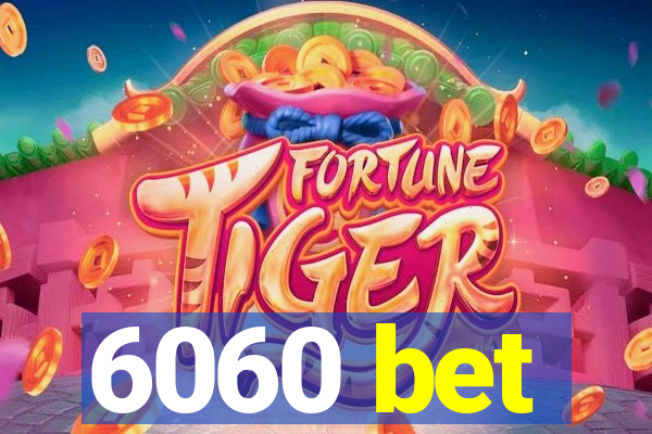 6060 bet