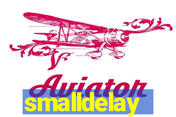 smalldelay