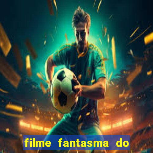 filme fantasma do natal passado