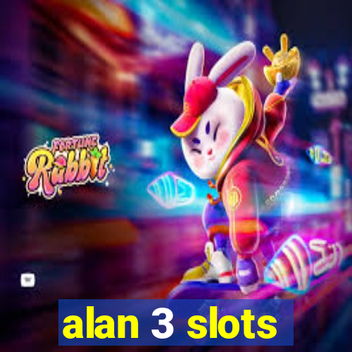 alan 3 slots