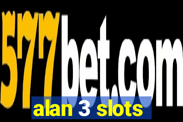 alan 3 slots