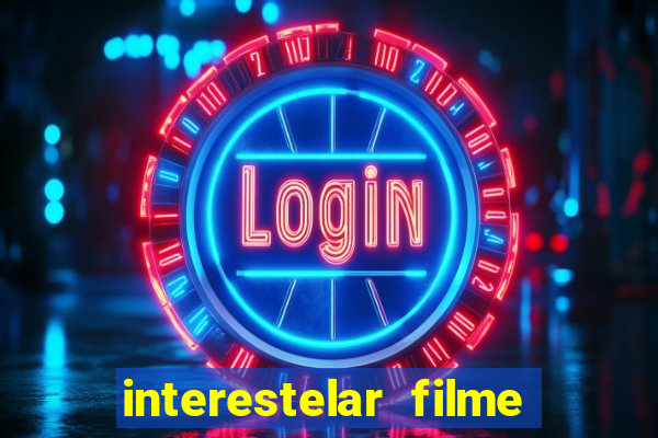 interestelar filme completo dublado telegram interestelar