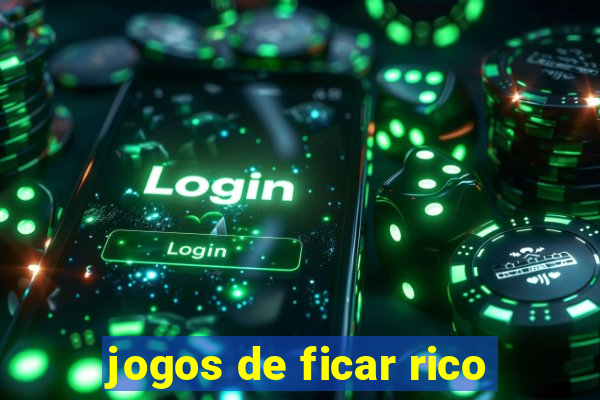 jogos de ficar rico