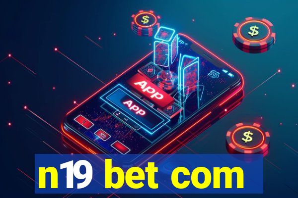 n19 bet com