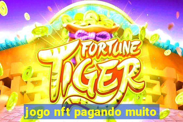 jogo nft pagando muito