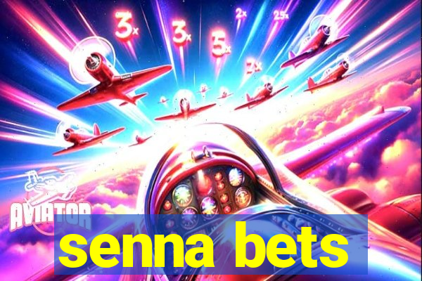 senna bets