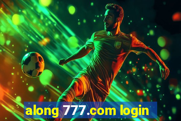 along 777.com login